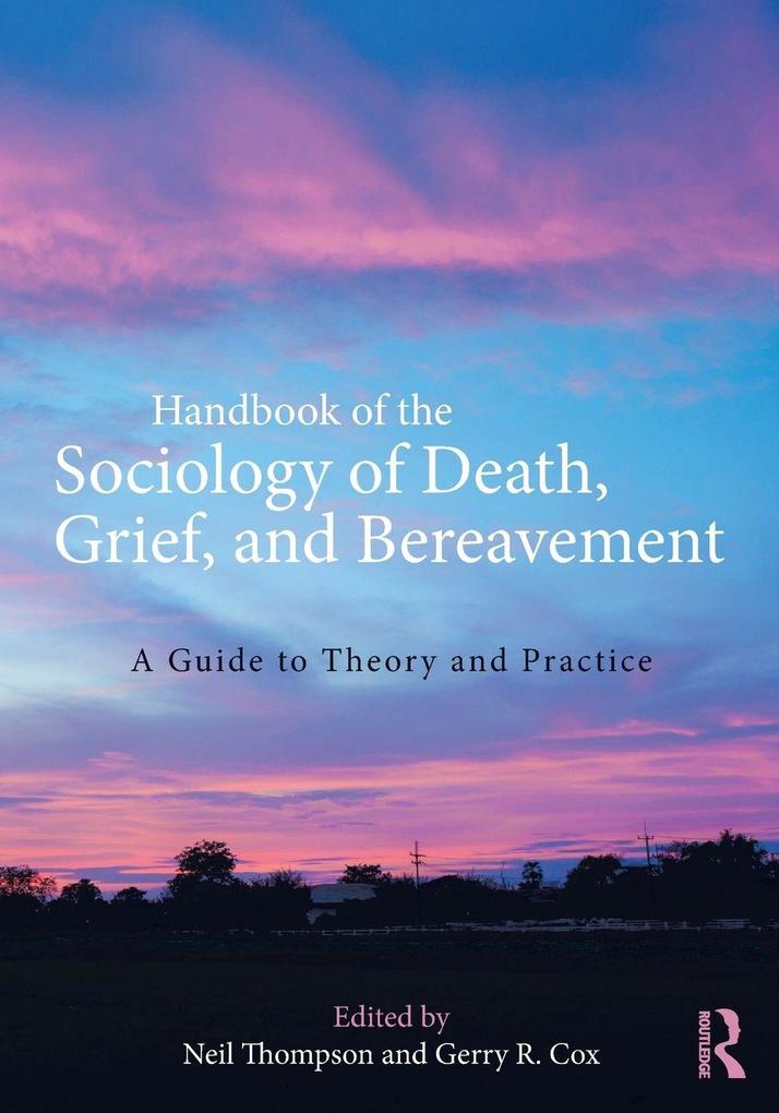 Handbook of the Sociology of Death Grief and Bereavement