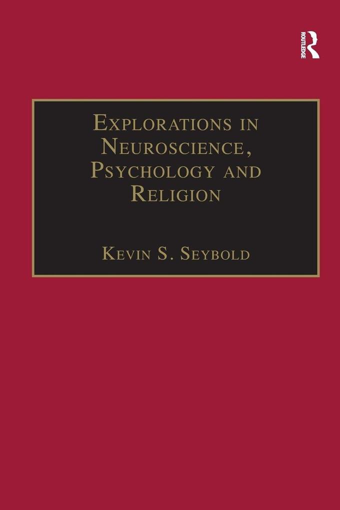Explorations in Neuroscience Psychology and Religion