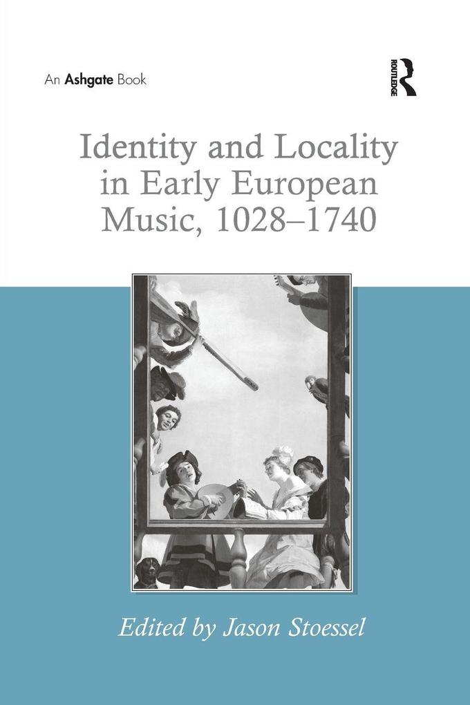 Identity and Locality in Early European Music 1028-1740