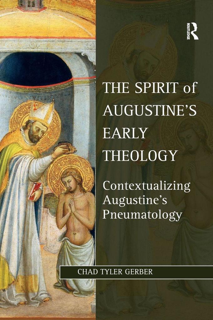 The Spirit of Augustine's Early Theology