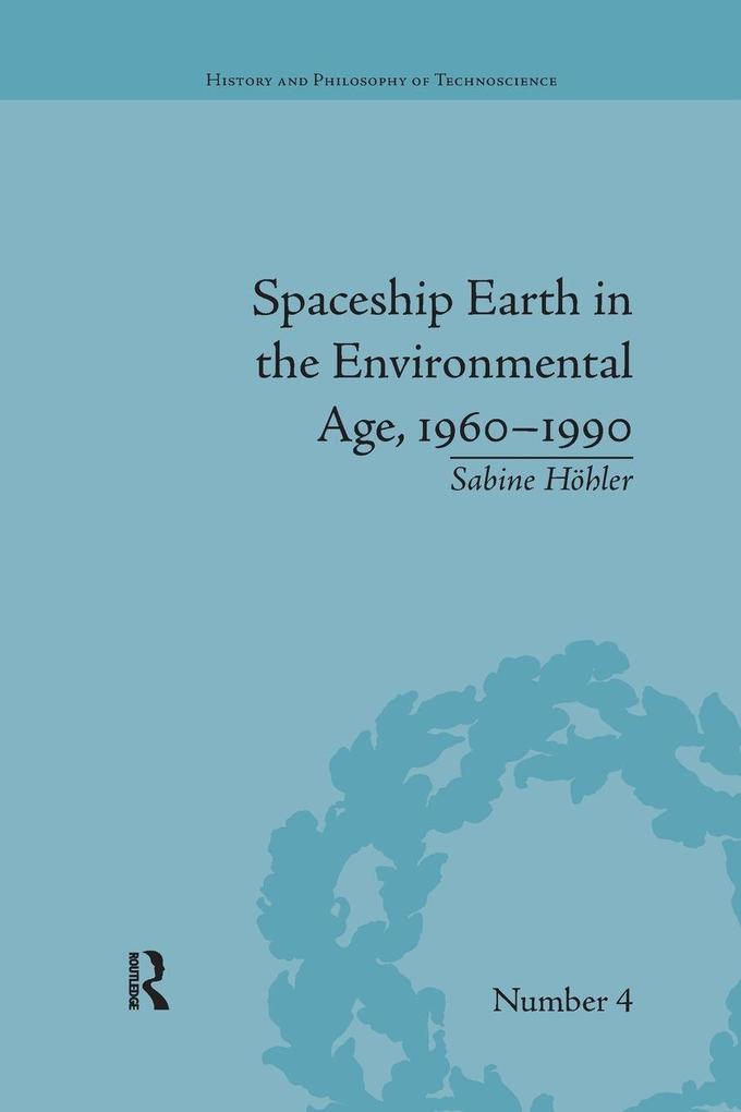 Spaceship Earth in the Environmental Age 1960-1990
