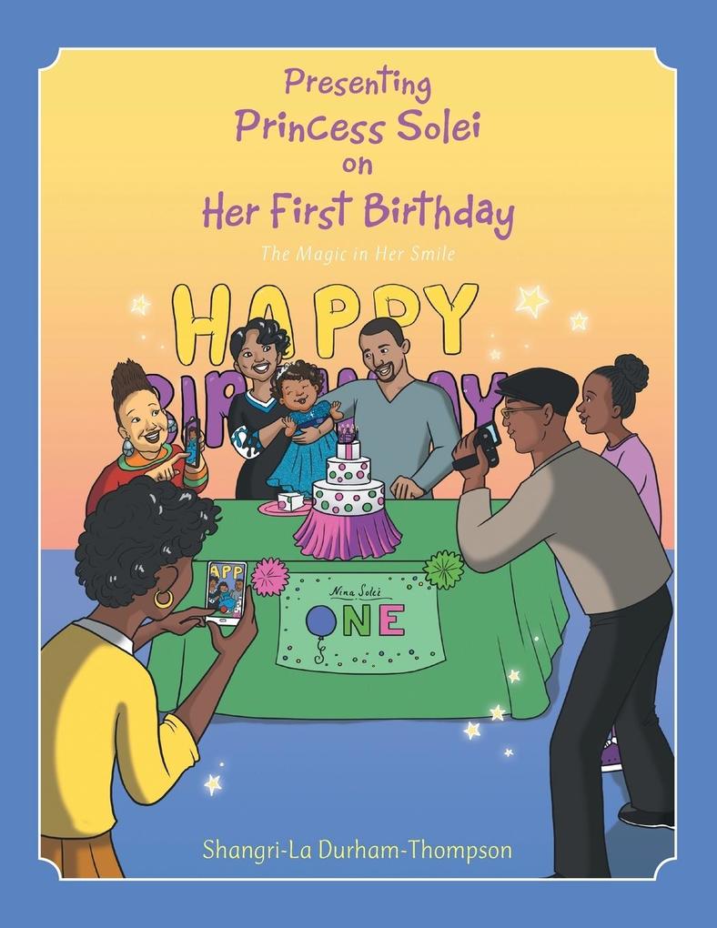 Presenting Princess Solei on Her First Birthday: The Magic in Her Smile