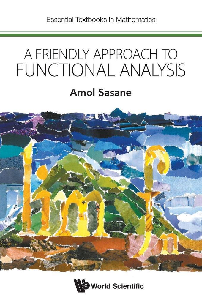 FRIENDLY APPROACH TO FUNCTIONAL ANALYSIS A