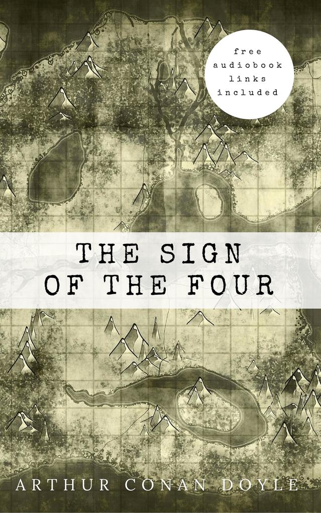 Arthur Conan Doyle: The Sign of the Four (The Sherlock Holmes novels and stories #2)