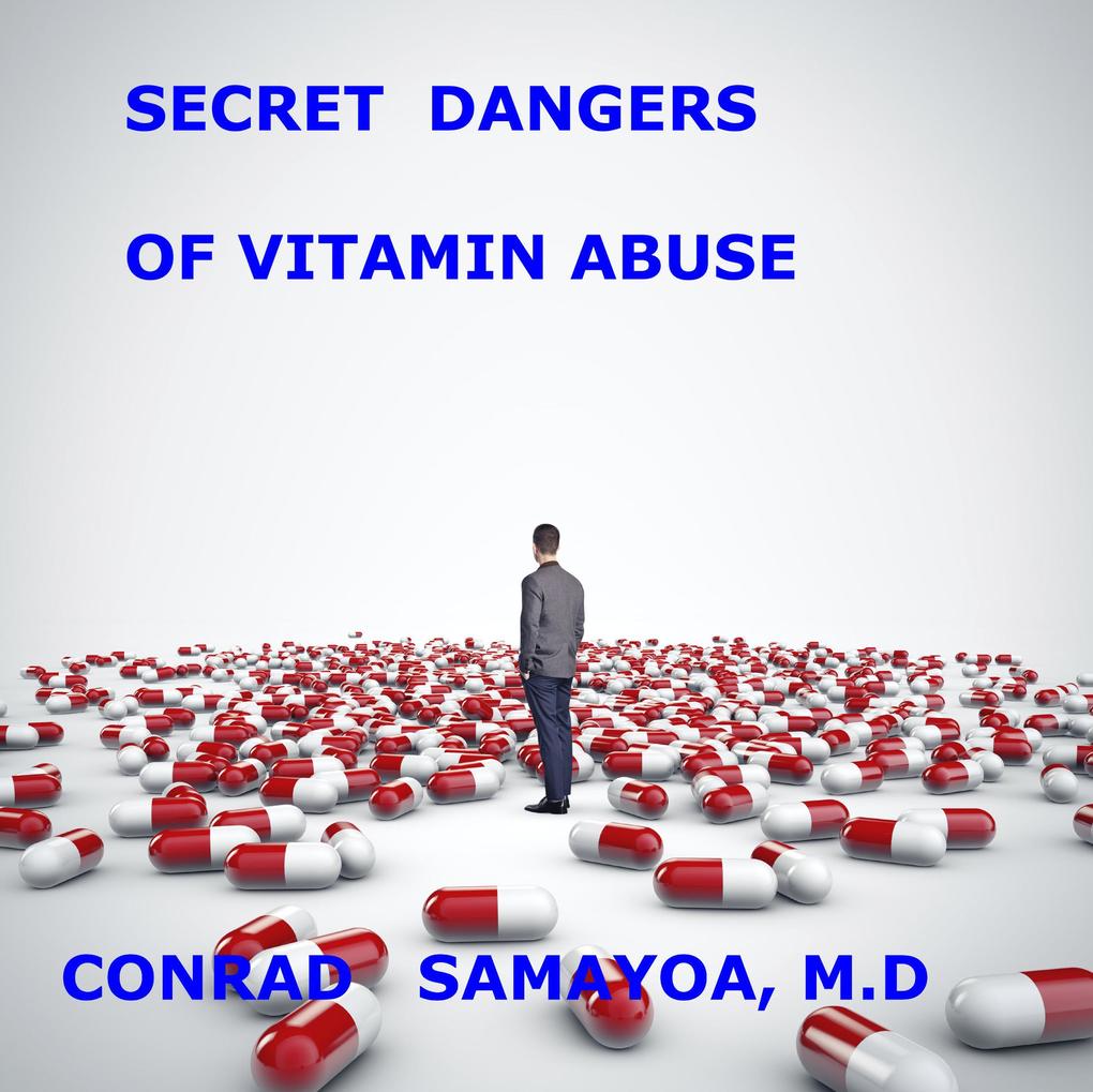 Secret Dangers of Vitamins Abuse