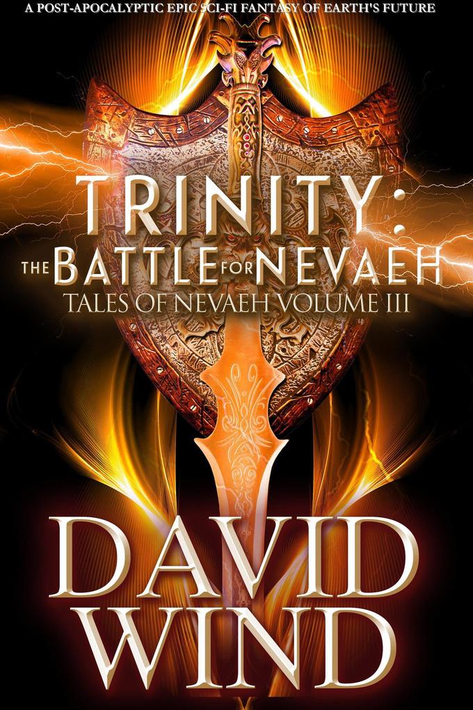Trinity: The Battle for Nevaeh the Epic Sci-Fi Fantasy of Earth‘s Future (Tales Of Nevaeh #3)