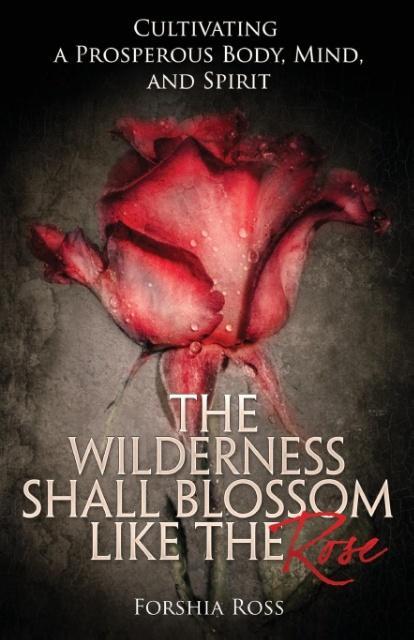 The Wilderness Shall Blossom Like the Rose