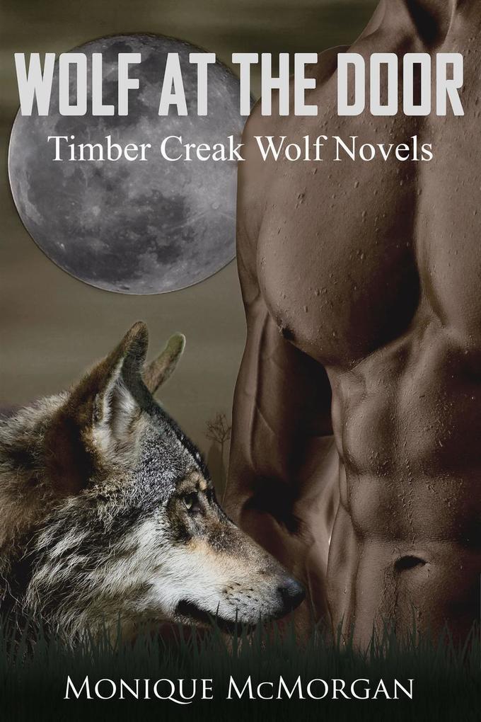 Wolf at the Door (A Timber Creek Wolf Novel)