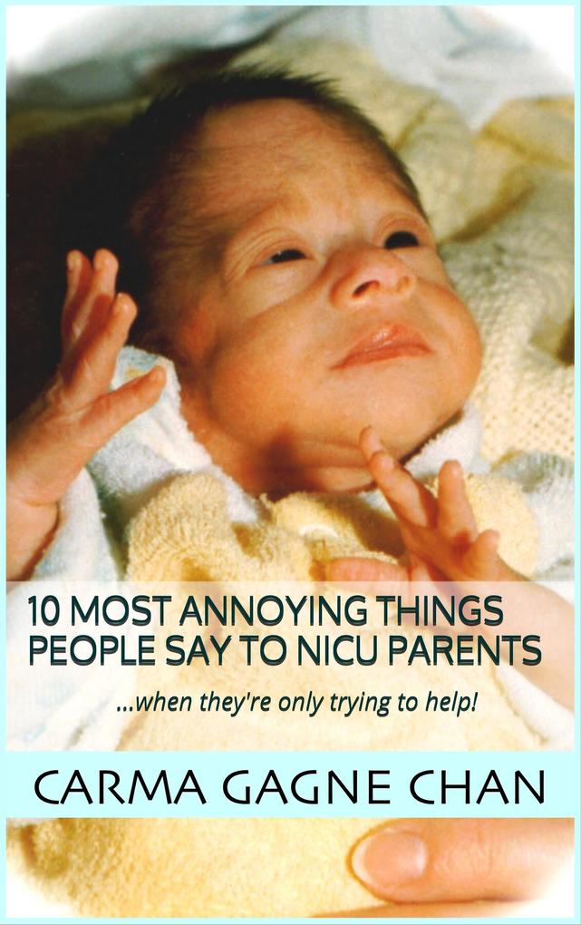 10 Most Annoying Things People Say to NICU Parents