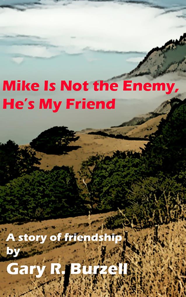 Mike Is Not the Enemy He‘s My Friend