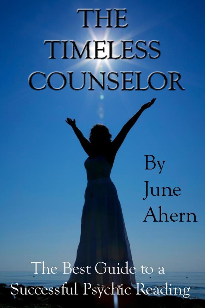 Timeless Counselor: The Best Guide to a Successful Psychic Reading