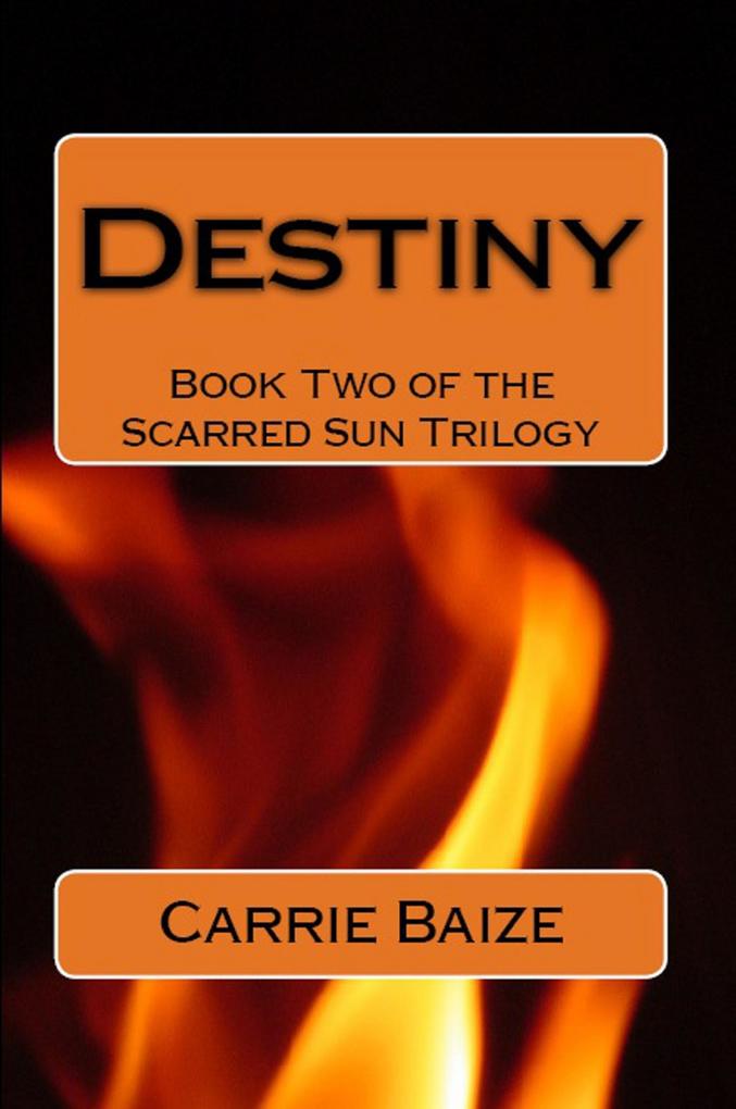 Destiny (The Scarred Sun Trilogy #2)