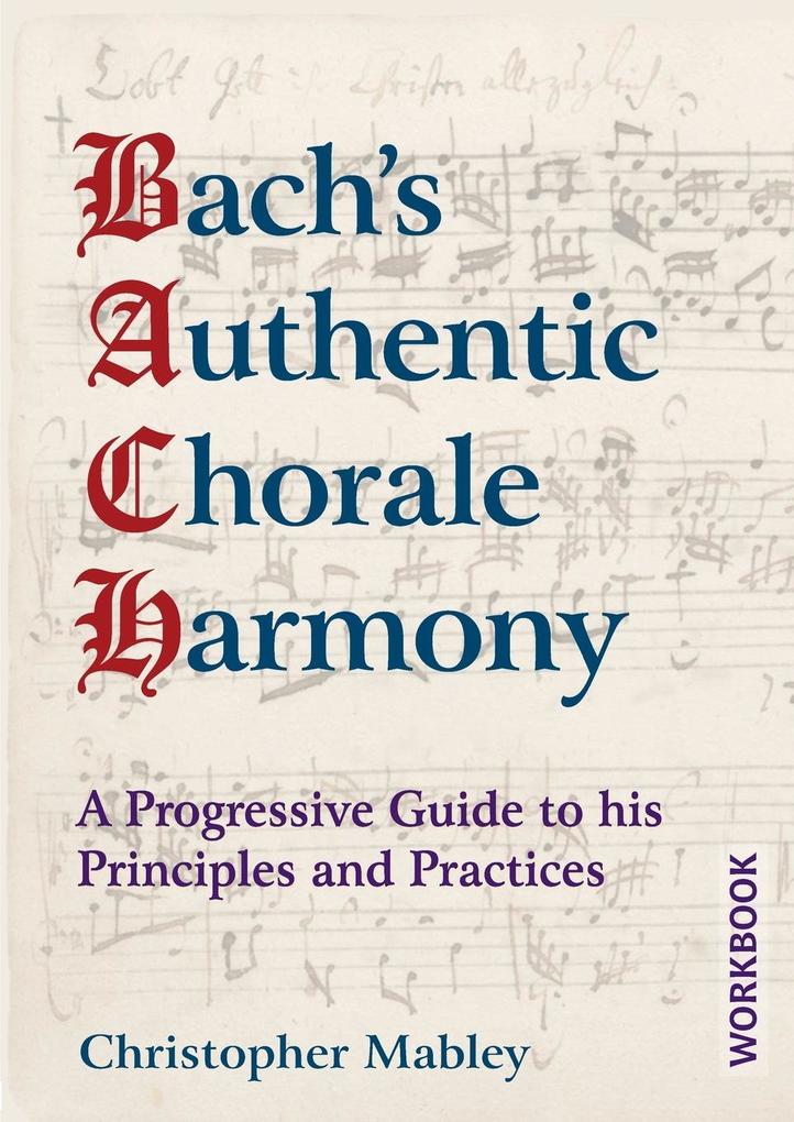 Bach‘s Authentic Chorale Harmony - Workbook