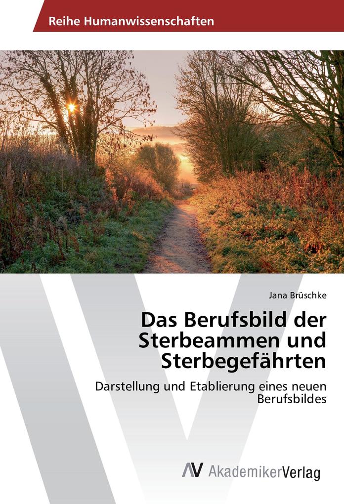 Das Berufsbild der Sterbeammen und Sterbegefährten