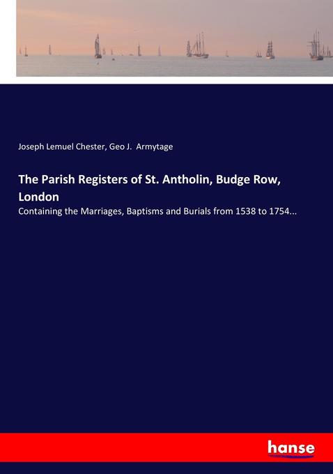 The Parish Registers of St. Antholin Budge Row London
