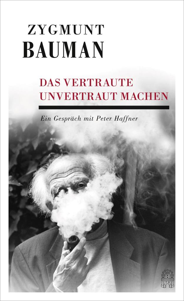 Das Vertraute unvertraut machen - Zygmunt Bauman/ Peter Haffner