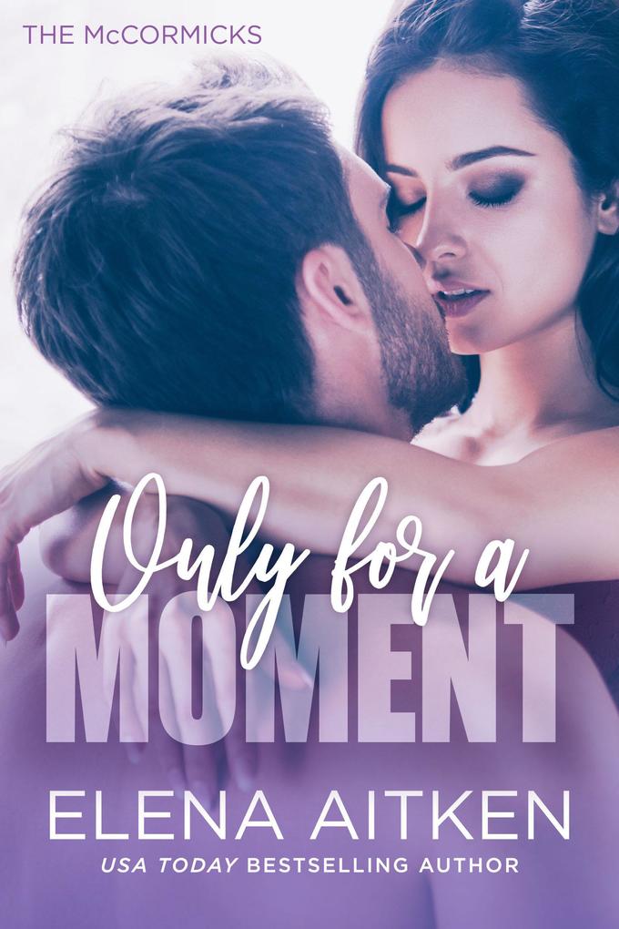 Only for a Moment (The McCormicks #2)