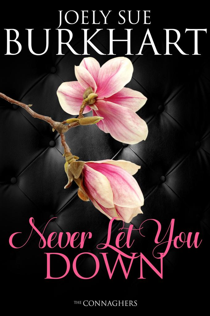 Never Let You Down (The Connaghers #5)