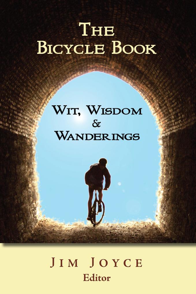The Bicycle Book: Wit Wisdom & Wanderings