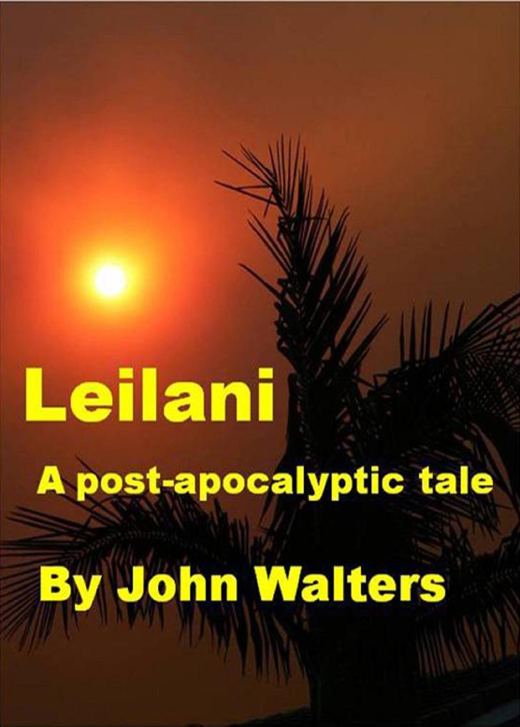 Leilani: A Post-Apocalyptic Tale