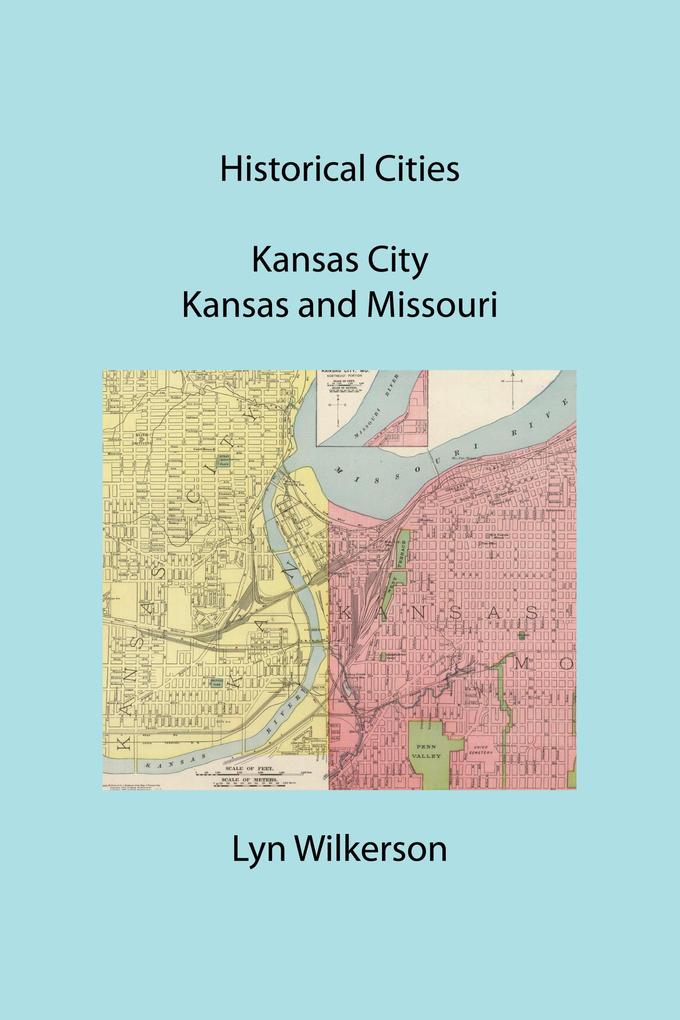 Historical Cities-Kansas City Kansas and Missouri