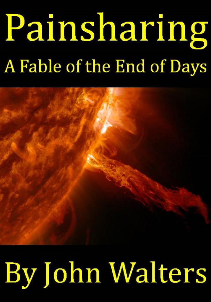 Painsharing: A Fable of the End of Days