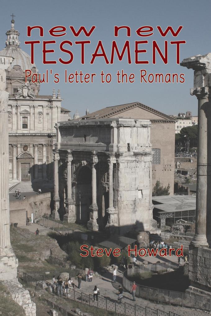 New New Testament Paul‘s letter to the Romans (Books of New New Testament #8)