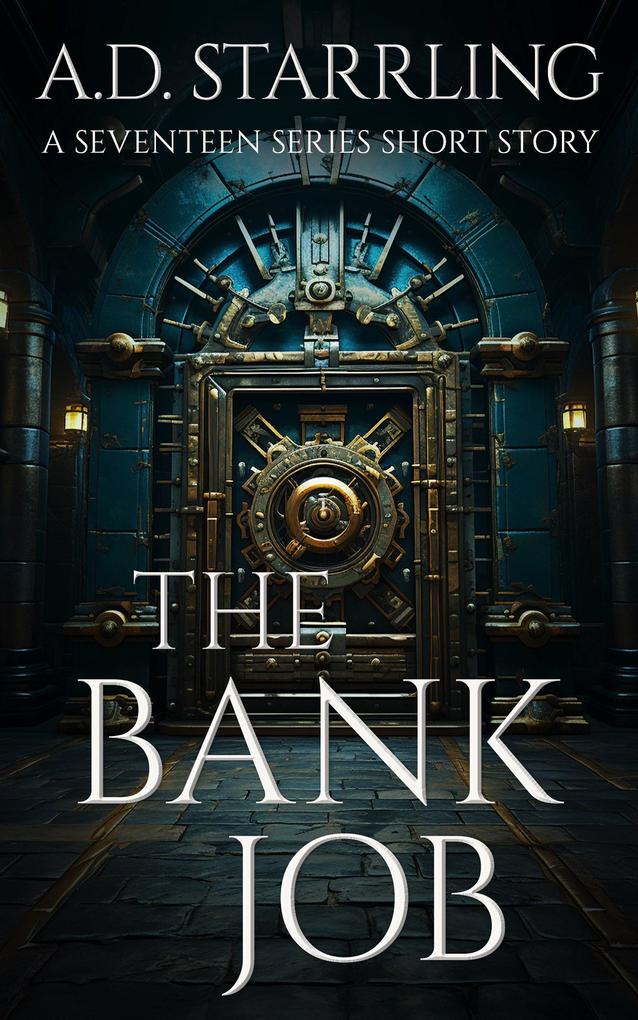 The Bank Job (A Seventeen Series Short Story #6)