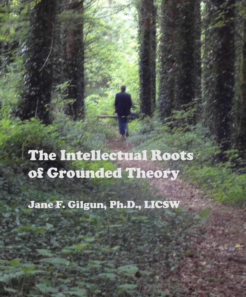 The Intellectual Roots of Grounded Theory
