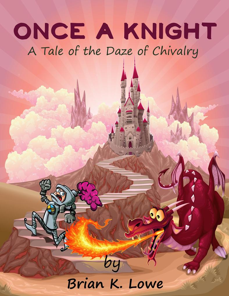 Once A Knight A Tale of the Daze of Chivalry