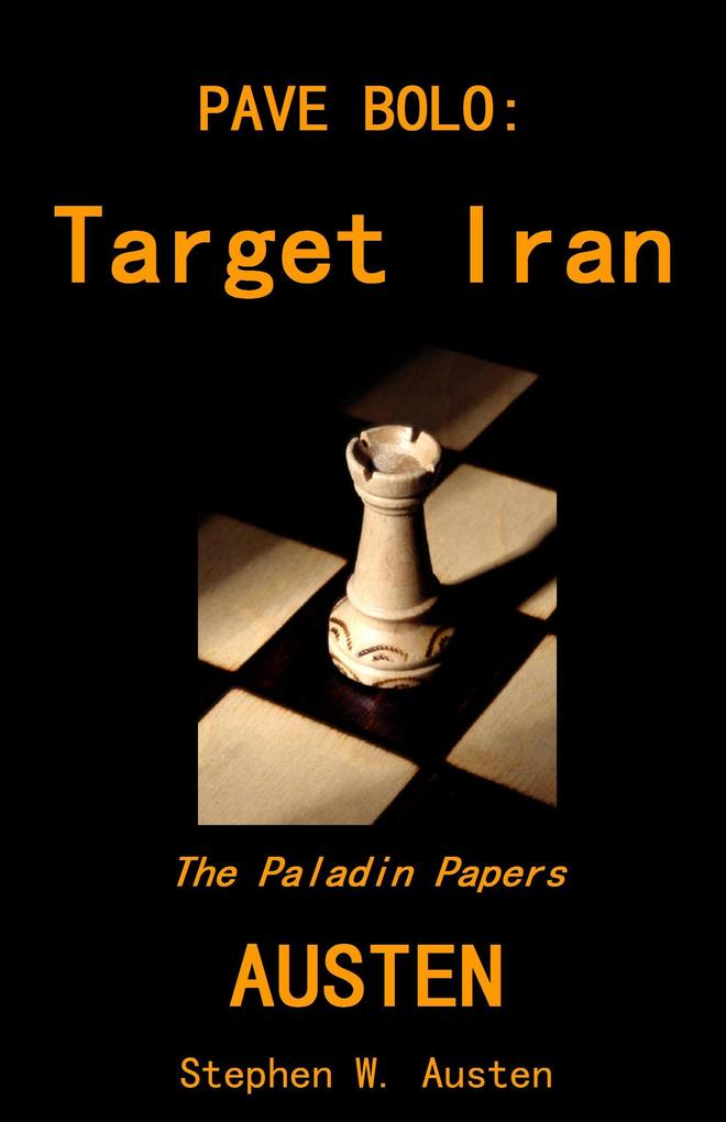 Pave Bolo: Target Iran (The Paladin Papers #3)
