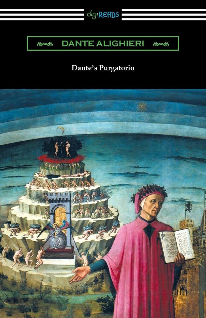 Dante‘s Purgatorio (The Divine Comedy Volume II Purgatory) [Translated by Henry Wadsworth Longfellow with an Introduction by William Warren Vernon]