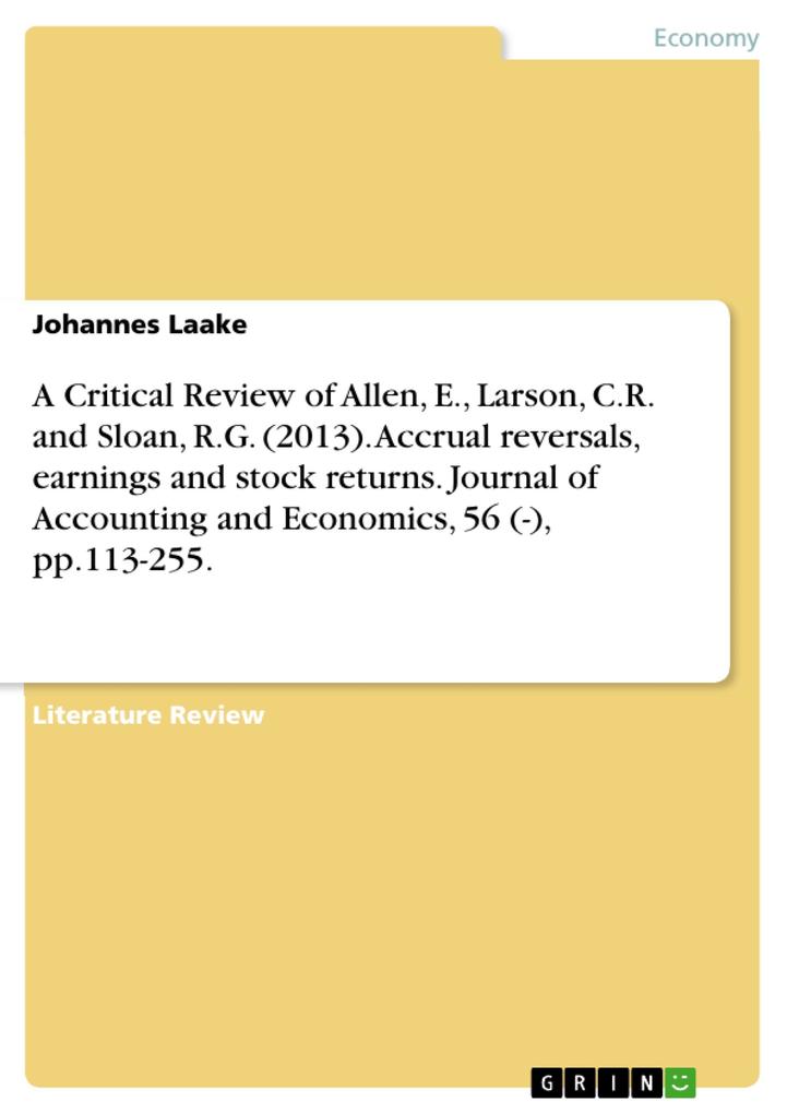 A Critical Review of Allen E. Larson C.R. and Sloan R.G. (2013). Accrual reversals earnings and stock returns. Journal of Accounting and Economics 56 (-) pp.113-255.