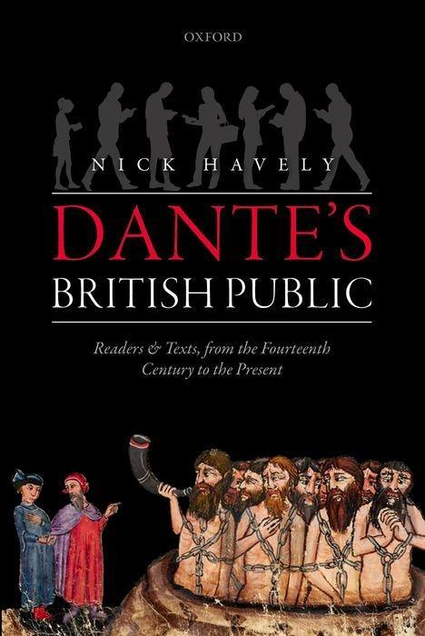 Dante‘s British Public: Readers and Texts from the Fourteenth Century to the Present