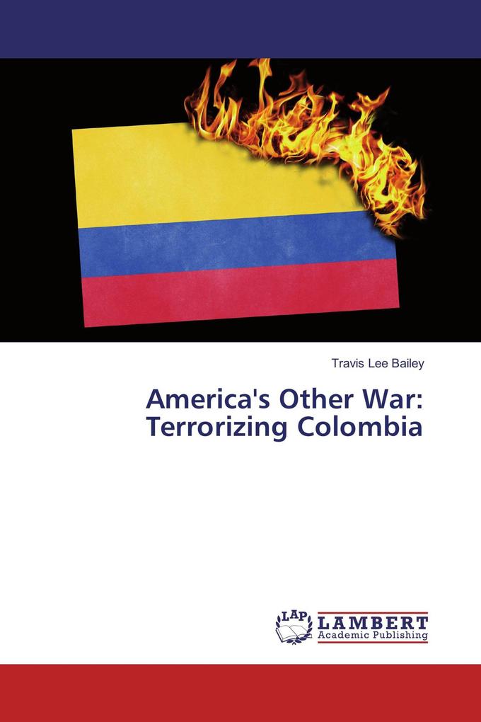 America's Other War: Terrorizing Colombia