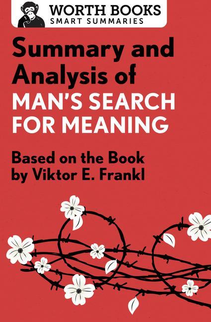 Summary and Analysis of Man‘s Search for Meaning