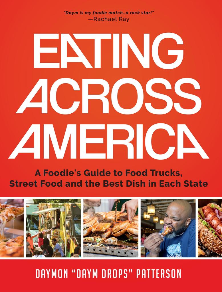 Eating Across America: A Foodie‘s Guide to Food Trucks Street Food and the Best Dish in Each State (Foodie Gift)