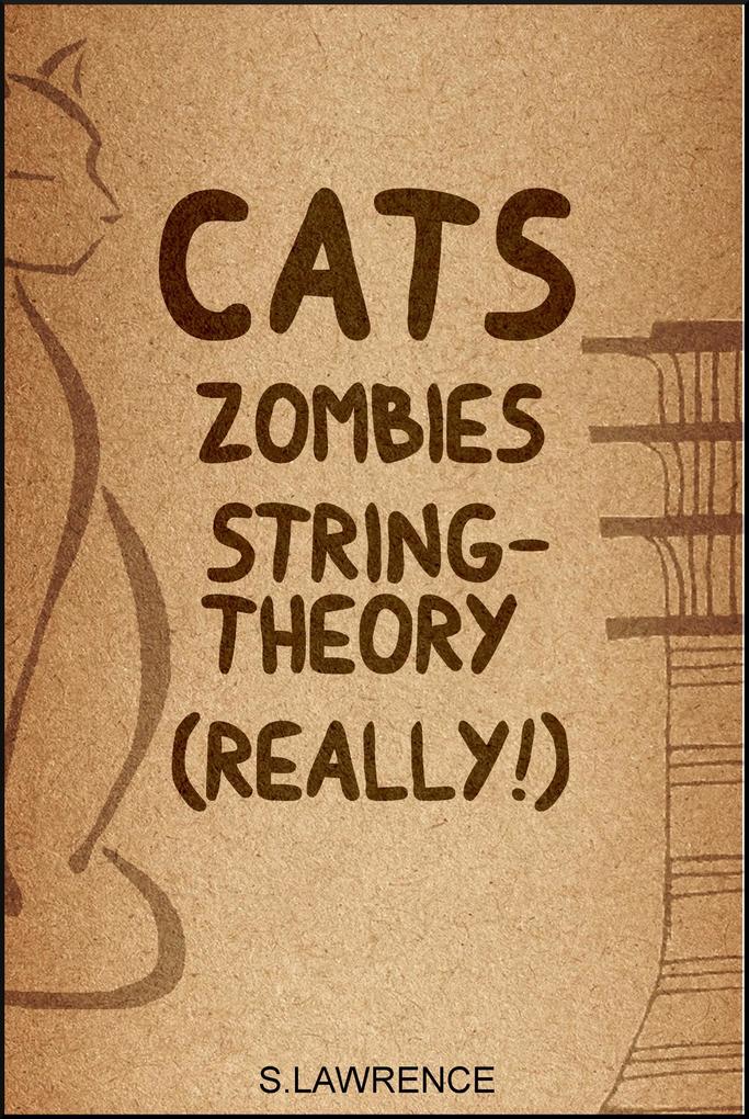 Cats Zombies String Theory Really!
