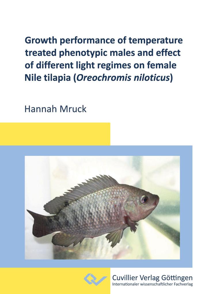Growth performance of temperature treated phenotypic males and effect of different light regimes on female Nile tilapia (Oreochromis niloticus)
