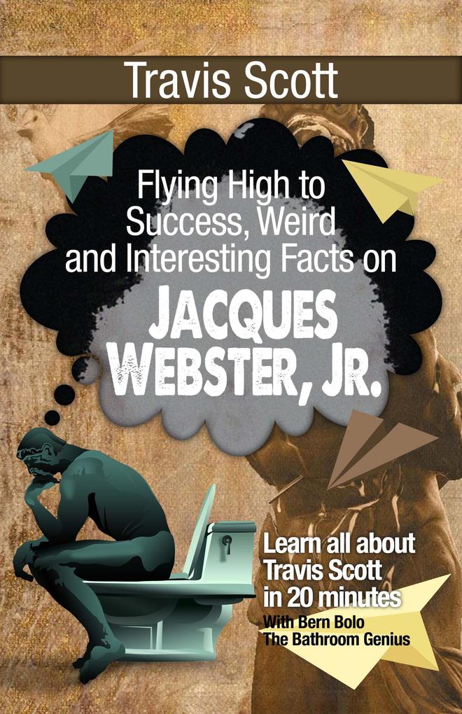 Travis Scott (Flying High to Success Weird and Interesting Facts on Jaques Webster Jr.!)