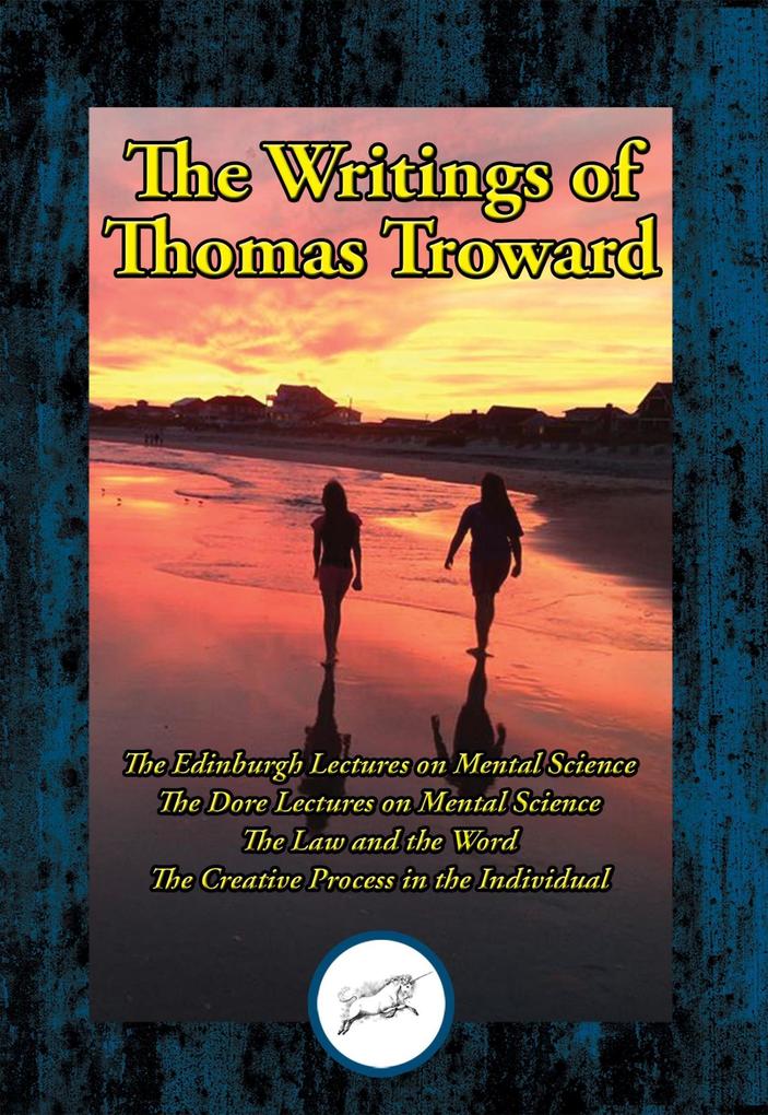 Writings of Thomas Troward Vol I