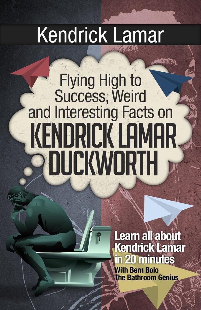 Kendrick Lamar (Flying High to Success Weird and Interesting Facts on Kendrick Lamar Duckworth!)