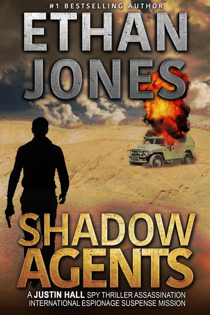 Shadow Agents: A Justin Hall Spy Thriller (Justin Hall Spy Thriller Series #6)