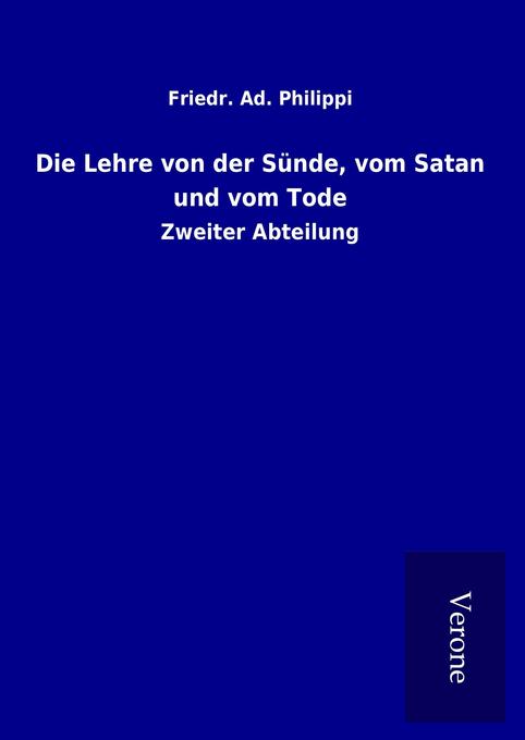 Die Lehre von der Sünde vom Satan und vom Tode - Friedr. Ad. Philippi