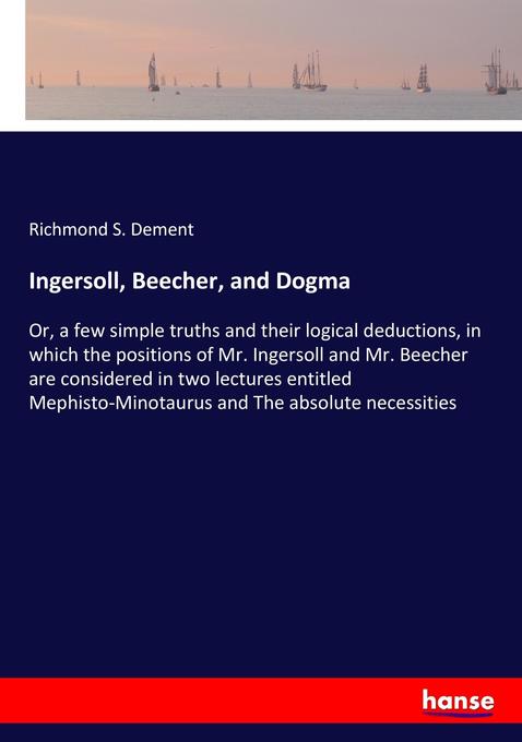 Ingersoll Beecher and Dogma