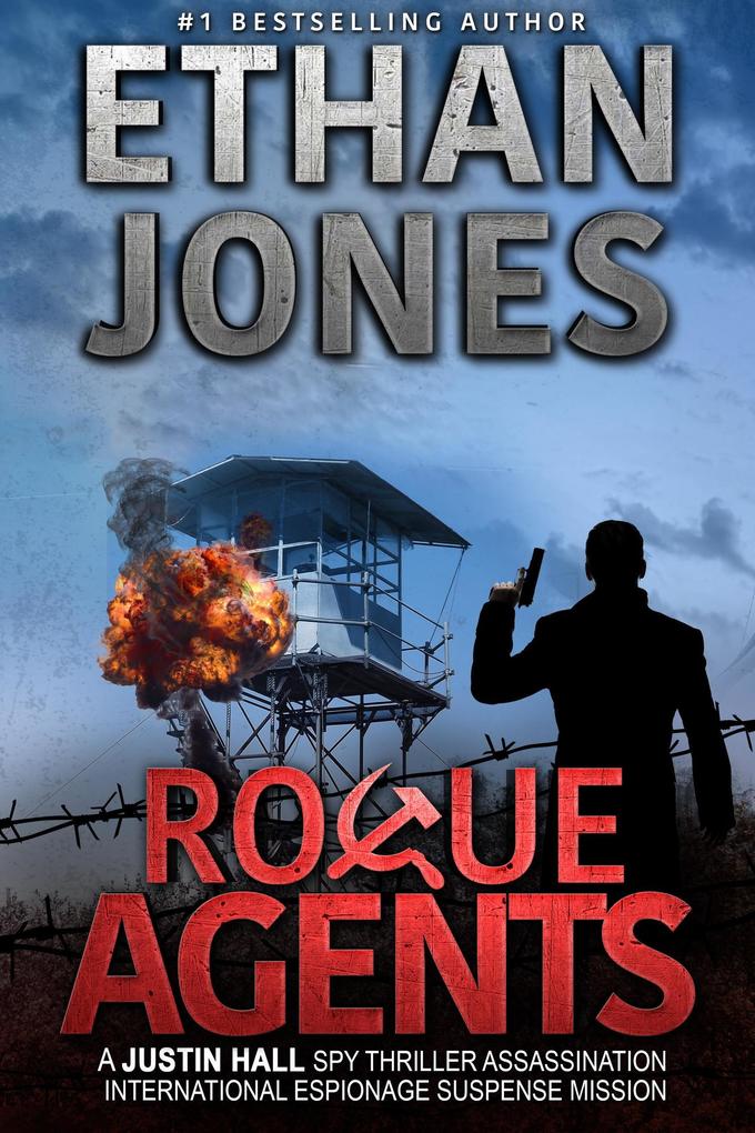 Rogue Agents: A Justin Hall Spy Thriller (Justin Hall Spy Thriller Series #5)