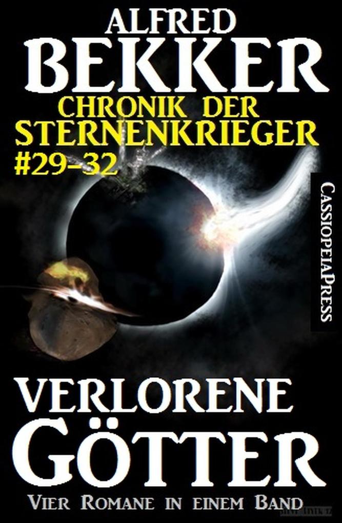 Alfred Bekker Chronik der Sternenkrieger: Verlorene Götter (Sunfrost Sammelband #8)