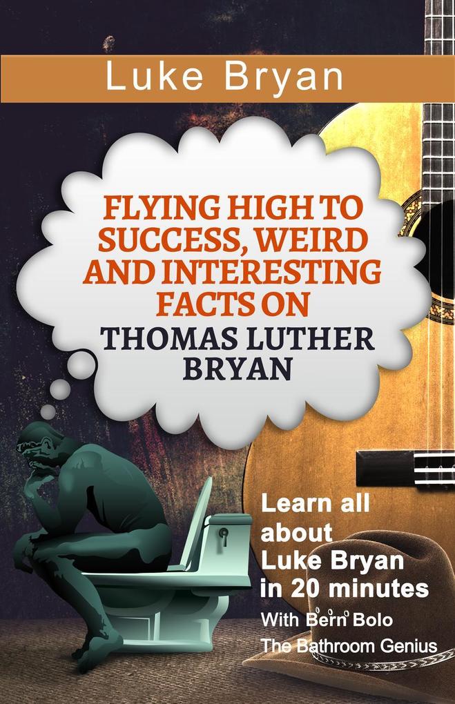 Luke Bryan (Flying High to Success Weird and Interesting Facts on Thomas Luther Bryan!)