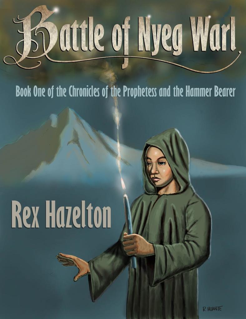 Battle of Nyeg Warl: Book One of the Chronicles of the Prophetess and the Hammer Bearer