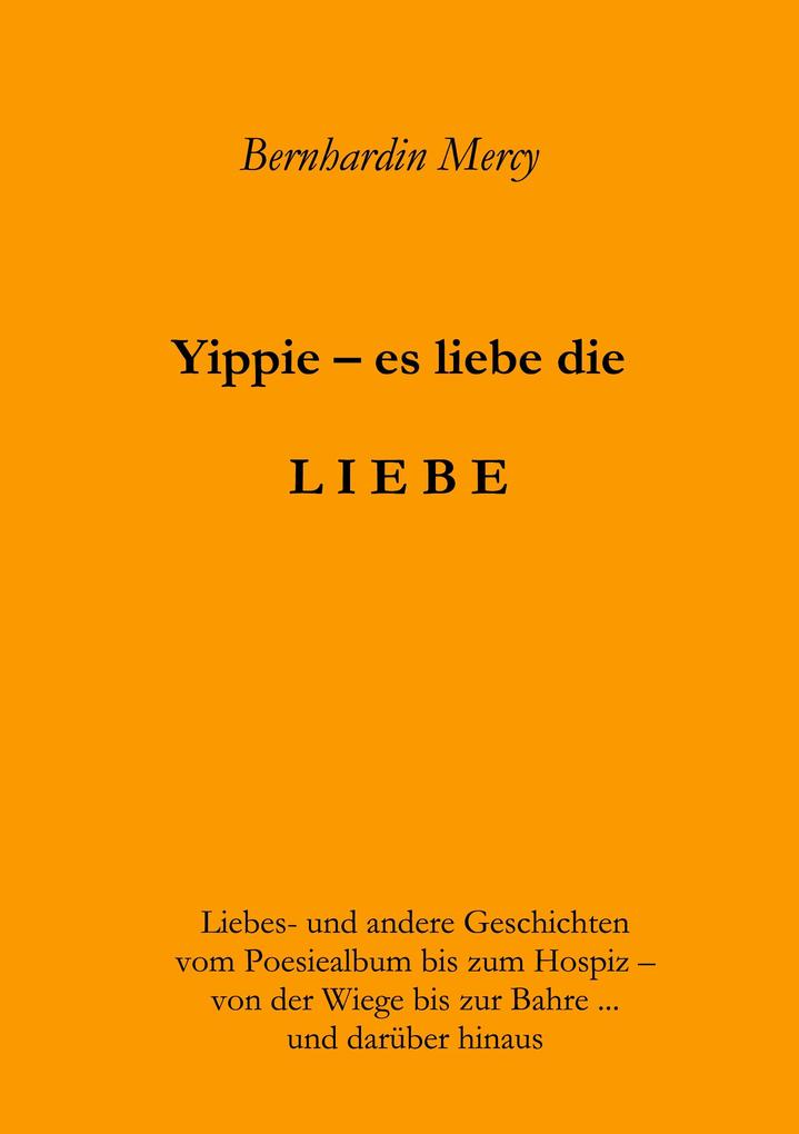 Yippie - es lebe die LIEBE
